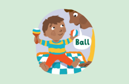 Illustration of a young child holding a ball with an adult saying ball